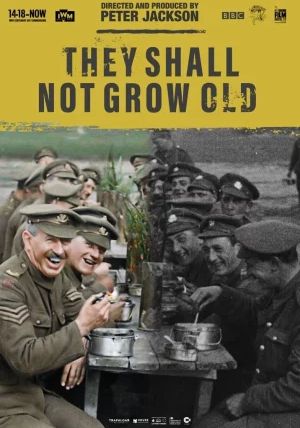 They Shall Not Grow Old                                2018