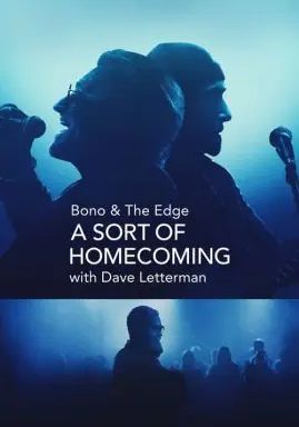 Bono & The Edge A Sort of Homecoming with Dave Letterman                                2022